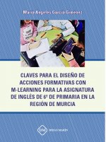 CLAVES PARA EL DISEÑO DE ACCIONES FORMATIVAS CON M-LEARNING PARA LA ASIGNATURA DE INGLES DE 6º DE PR