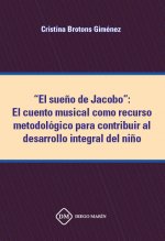 EL SUEÑO DE JACOBO: EL CUENTO MUSICAL COMO RECURSO METODOLOGICO PARA CONTRIBUIR AL DESARROLLO INTEGR
