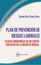 PLAN DE PREVENCION DE RIESGOS LABORALES. PLAN DE EMERGENCIAS EN UN CENTRO EDUCATIVO DE LA REGION DE