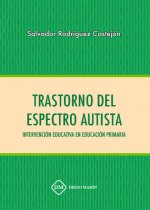 TRASTORNO DEL ESPECTRO AUTISTA. INTERVENCION EDUCATIVA EN EDUCACION PRIMARIA