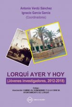 LORQUI AYER Y HOY (JOVENES INVESTIGADORES, 2012-2018)