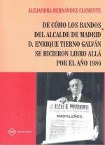 DE COMO LOS BANDOS DEL ALCALDE DE MADRID D. ENRIQUE TIERNO GALVAN SE HICIERON LIBRO ALLA POR EL AÑO