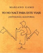 Yo no nací para este viaje