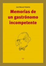 Memorias de un gastrónomo incompetente