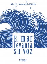 El mar levanta su voz