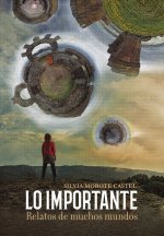 Lo importante. Relatos de muchos mundo