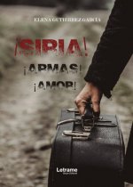 ­Siria! ­Armas! ­Amor!