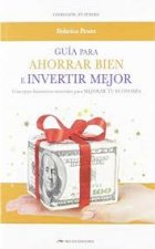 Guía para ahorrar bien e invertir mejor