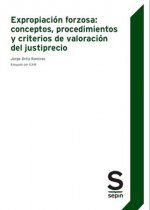Expropiación forzosa: conceptos, procedimientos y criterios de valoración del justiprecio