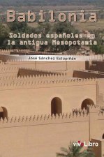 Babilonia. Soldados españoles en la antigua Mesopotamia