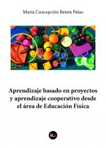 Aprendizaje basado en proyectos y aprendizaje cooperativo desde el área de educación física