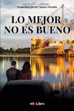 Lo mejor no es bueno