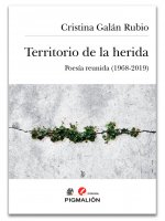 TERRITORIO DE LA HERIDA. Poes­a completa (1968-2019)
