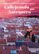 Callejeando por Antequera