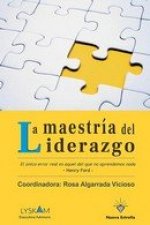 MAESTRIA DEL LIDERAZGO, LA