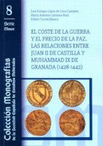El Coste de la Guerra y el Precio de la Paz. las Relaciones entre Juan ii de Castilla y Muhammad ix