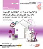 Manual. Mantenimiento y rehabilitación psicosocial de las Personas Dependientes en Domicilio (UF0122