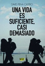 UNA VIDA ES SUFICIENTE, CASI DEMASIADO