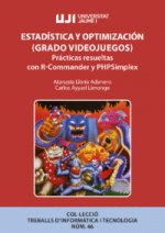 Estadística y Optimización (Grado Videojuegos): Prácticas resueltas con R-Commander y PHPSimplex.