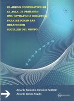 EL JUEGO COOPERATIVO EN EL AULA DE PRIMARIA UNA ESTRATEGIA DIDACTICA PARA MEJORAR LAS RELACIONES SOC