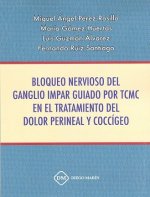 BLOQUEO NEVIOSO DEL GANGLIO IMPAR GUIADO POR TCMC EN EL TRATAMIENTO DEL DOLOR PERINEAL Y COCCIGEO