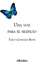 UNA VOZ PARA EL SILENCIO