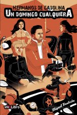Hermanos de gasolina: Un domingo cualquiera