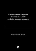 Listeria monocytogenes: control mediante antimicrobianos naturales