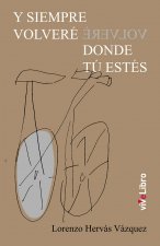 Y siempre volveré donde tú estés