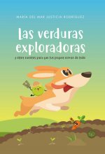 Las verduras exploradoras y otros cuentos para que tus peques coman de todo