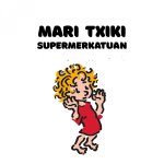 Mari Txiki supermerkatuan