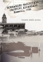 Bombardeo equivocado. Objetivo alcanzado. Rosell, 1938
