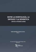 ENTRE LA MORFOLOGIA,LA SITAXIS Y LA SEMANTICA