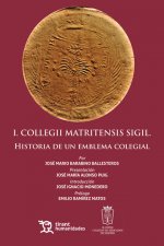 I. Collegii Matritensis Sigil. Historia de un Emblema Colegial