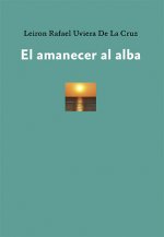 EL AMANECER AL ALBA