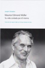 MAURICE EDMOND M?LLER. SU VIDA CONTADA POR EL MISMO