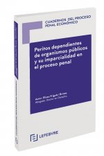 Peritos dependientes de organismos públicos y su imparcialidad en el proceso penal