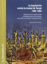 LA INQUISICION CONTRA LA CIUDAD DE TERUEL (1484-1845)