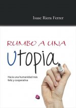 RUMBO A UNA UTOPÍA