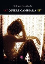 A QUIERE CAMBIAR A B