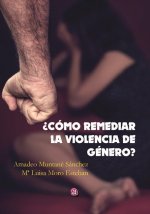 ¿CÓMO REMEDIAR LA VIOLENCIA DE GÉNERO?