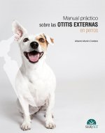 MANUAL PRACTICO SOBRE LAS OTITIS EXTERNAS EN PERROS