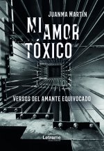 Mi amor tóxico (versos del amante equivocado)