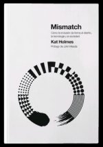 MISMATCH COMO LA INCLUSION DA FORMA AL DISEÑO,LA TECNOLOGIA