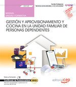 Manual. Gestión y aprovisionamiento y cocina en la unidad familiar de personas dependientes (UF0125)