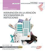 Manual. Intervención en la atención sociosanitaria en instituciones (MF1018_2). Certificados de prof