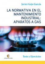 APARATOS A GAS. LA NORMATIVA EN EL MANTENIMIENTO INDUSTRIAL.