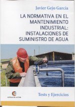 La Normativa en el Mantenimiento Industrial: Instalaciones de Suministro de Agua.