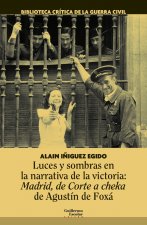 Luces y sombras en la narrativa de la victoria: Madrid, de Corte a Cheka de Agustín de Foxá
