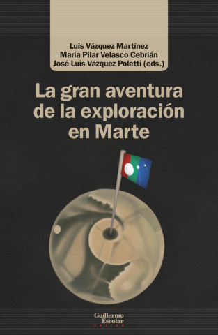 LA GRAN AVENTURA DE LA EXPLORACION EN MARTE